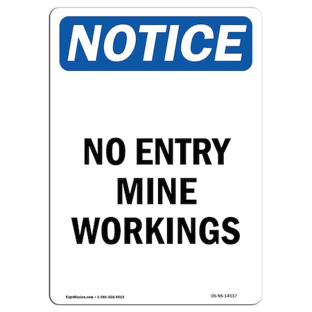 Signmission Safety Sign, OSHA Notice, 24" Height, No Entry Mine Workings Sign, Portrait OS-NS-D-1824-V-14517